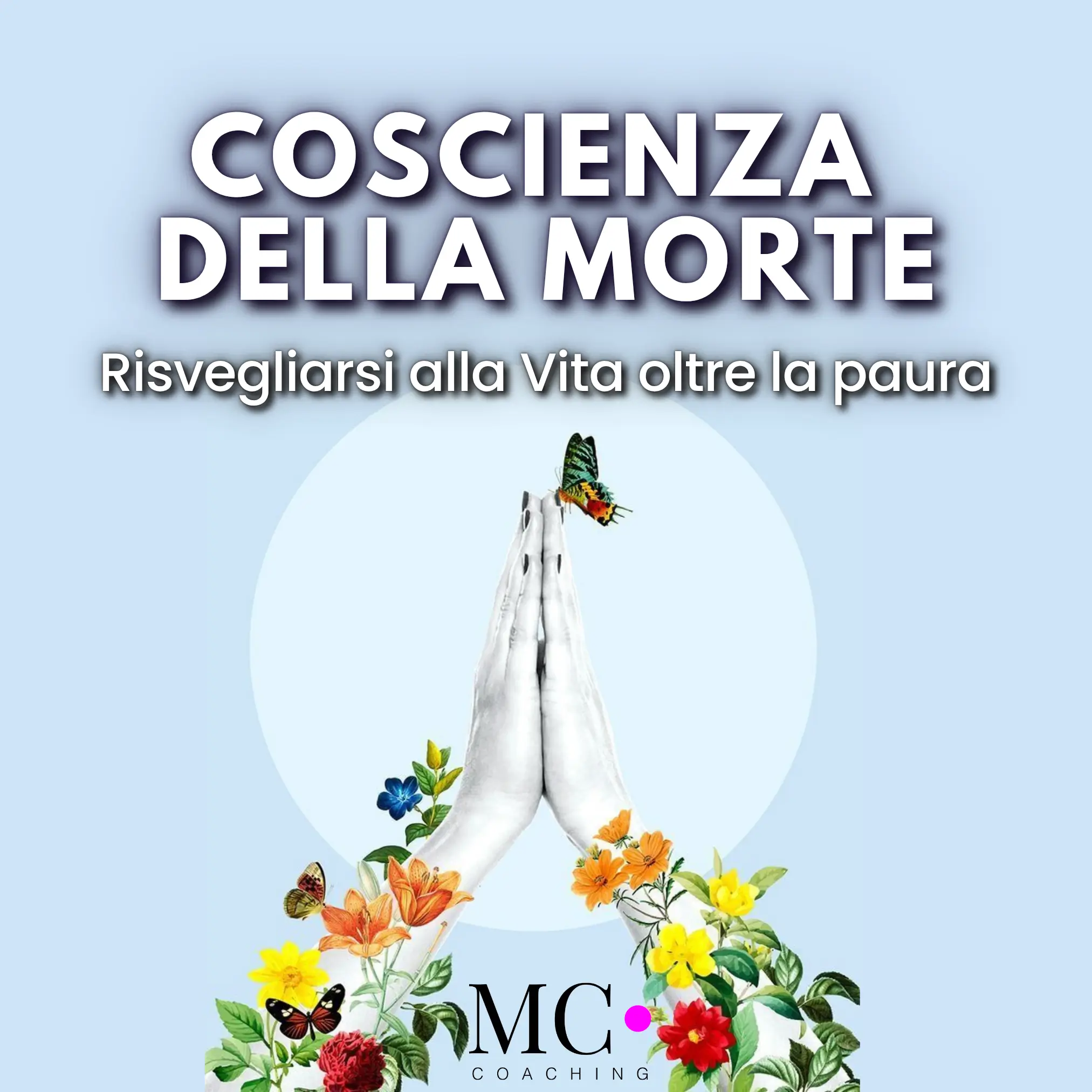 Coscienza della Morte: Risvegliarsi alla Vita oltre la paura