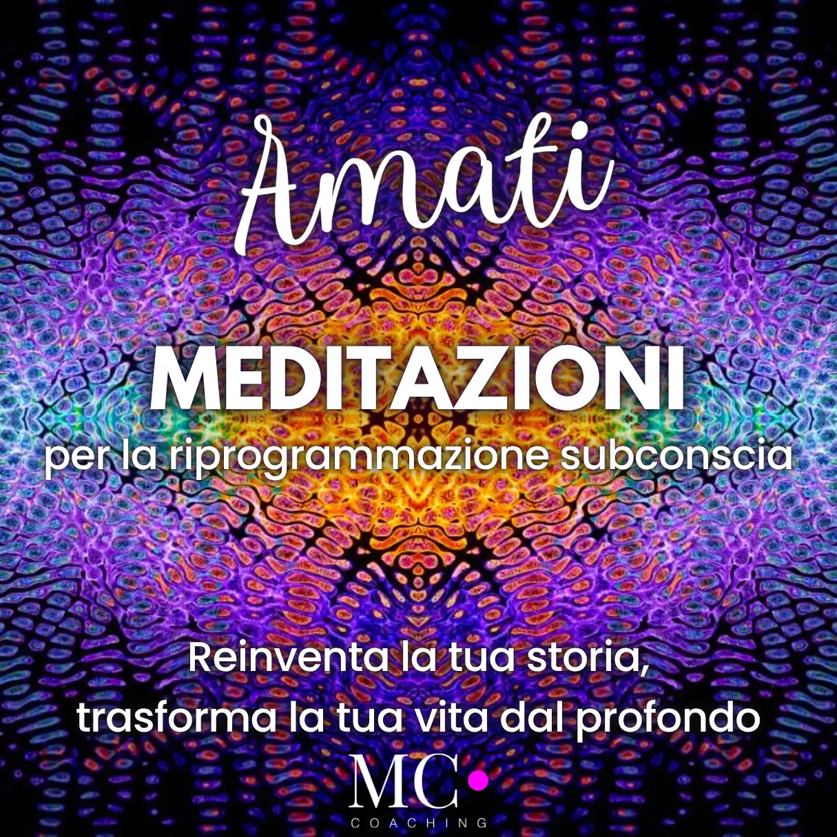 Amati: Meditazioni per la trasformazione dal profondo
