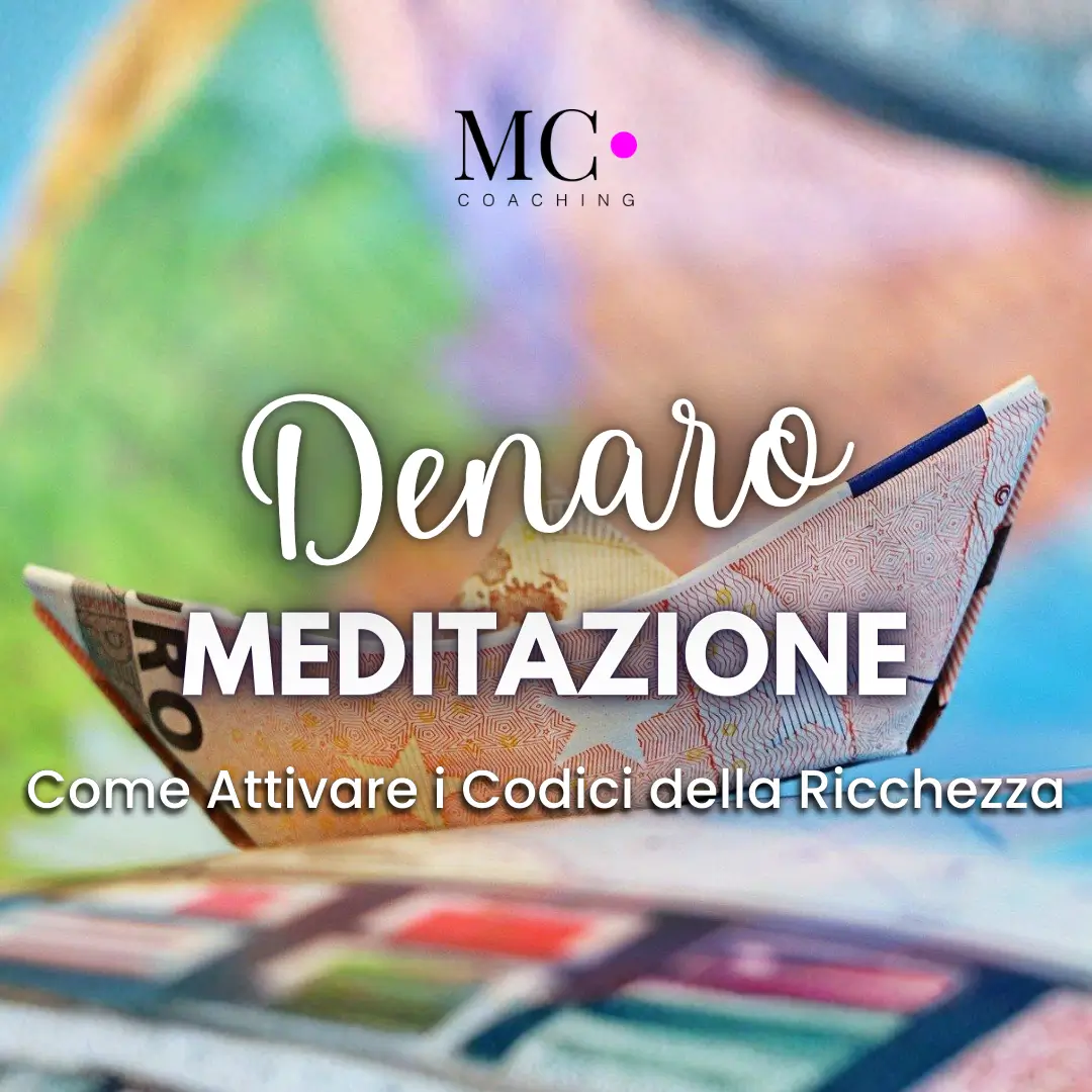 Meditazione: Denaro - Come Attivare i Codici della Ricchezza